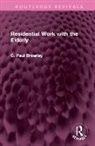 C Paul Brearley - Residential Work With the Elderly