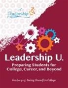 The Leadership Program - Leadership U.: Preparing Students for College, Career, and Beyond