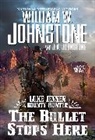 J A Johnstone, J.A. Johnstone, William W Johnstone, William W. Johnstone - The Bullet Stops Here