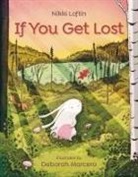 Nikki Loftin, Deborah Marcero - If You Get Lost