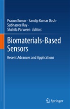 Sandip Kumar Dash, Prasun Kumar, Sandip Kumar Dash, Shahila Parween, Subhasree Ray, Subhasree Ray et al - Biomaterials-Based Sensors