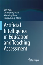 Xiaoming Ding, Xiaoming Ding et al, Guangming Wang, Wei Wang, Baoju Zhang - Artificial Intelligence in Education and Teaching Assessment