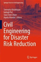 Siau Chen Chian et al, Siau Chen Chian, Sreevalsa Kolathayar, Arpita Mondal, Indrajit Pal - Civil Engineering for Disaster Risk Reduction