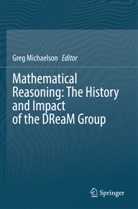 Gregory Michaelson - Mathematical Reasoning: The History and Impact of the DReaM Group