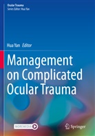 Hua Yan - Management on Complicated Ocular Trauma