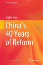 Wei Liu - China's 40 Years of Reform