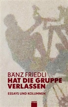 Bänz Friedli - Hat die Gruppe verlassen