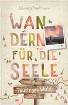 Daniela Trauthwein - Thüringer Wald. Wandern für die Seele