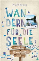 Annett Rensing - In und um Hamburg. Wandern für die Seele