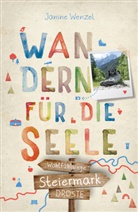 Janine Wenzel - Steiermark. Wandern für die Seele