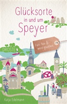 Katja Edelmann - Glücksorte in und um Speyer