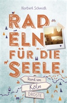 Norbert Schmidt - Rund um Köln. Radeln für die Seele