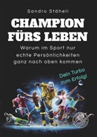 Sandro Stäheli - Champion fürs Leben