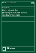 Philipp Melle - Unterschiede im (arbeits)rechtlichen Schutz von Erwerbstätigen