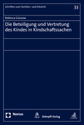 Rebecca Güssow - Die Beteiligung und Vertretung des Kindes in Kindschaftssachen