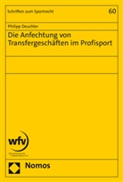 Philipp Deuchler - Die Anfechtung von Transfergeschäften im Profisport