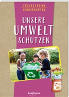 Rebecca Meyer, Anja Mohr, Rebecca Meyer - Projektreihe Kindergarten - Unsere Umwelt schützen