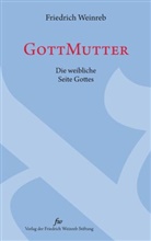 Friedrich Weinreb, Christian Schneider - GottMutter