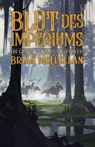 Brian McClellan - Die Götter von Blut und Pulver: Blut des Imperiums