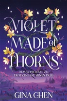 Gina Chen - Violet Made of Thorns - Dem Schicksal zu trotzen hat seinen Preis