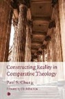 Paul S Chung - Constructing Reality in Comparative Theology