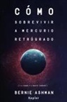 Bernie Ashman - Como Sobrevivir a Mercurio Retrogrado