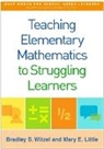 Mary E. Little, Bradley S. Witzel - Teaching Elementary Mathematics to Struggling Learners
