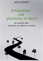 Ingo Schmidt - Erfolgreicher und glücklicher im Beruf