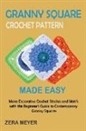 Zera Meyer - Granny Square Crochet Patterns Made Easy