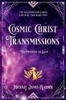 Michael Garber, Michael James Garber - Cosmic Christ Transmissions