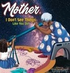 Brenda A Mwaya - Mother, I Don't See Things Like You Do!