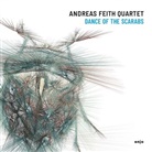 Andreas Feith Quartet, Andreas Feith - Dance Of The Scarabs, 1 Audio-CD (Audiolibro)