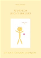 Frank Schmidt - Ayurveda leicht erklärt