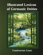Gunivortus Goos - Illustrated Lexicon of Germanic Deities