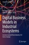 M Müller, Julian M. Müller, Kai-Ingo Voigt - Digital Business Models in Industrial Ecosystems Lessons Learned from Industry 4.0 Across Europe