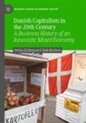 Stefan Kirkegaard Sløk-Madsen - Danish Capitalism in the 20th Century