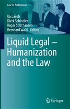 Kai Jacob, Dierk Schindler, Roger Strathausen, Roger Strathausen et al, Bernhard Waltl - Liquid Legal - Humanization and the Law