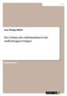 Jens Philipp Müller - Der Schutz des Arbeitnehmers bei Aufhebungsverträgen