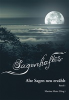 Martina Meier - Sagenhaftes - Alte Sagen neu erzählt Band 1
