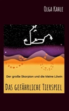 Olga Kahle - Das gefährliche Tierspiel
