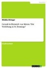 Wiebke Brünger - Gewalt in Heinrich von Kleists "Die Verlobung in St. Domingo"