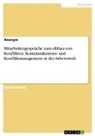 anonym, Anonymous - Mitarbeitergespräche zum Abbau von Konflikten. Kommunikations- und Konfliktmanagement in der Arbeitswelt