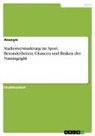 Anonym, Anonymous - Stadionvermarktung im Sport. Besonderheiten, Chancen und Risiken des Namingright