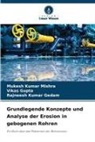 Rajneesh Gedam, Rajneesh Kumar Gedam, Vikas Gupta, Mukesh Kumar Mishra - Grundlegende Konzepte und Analyse der Erosion in gebogenen Rohren