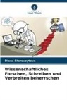 Diana Starovoytova - Wissenschaftliches Forschen, Schreiben und Verbreiten beherrschen