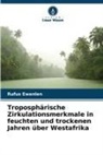 Rufus Ewanlen, Shaowen Shou, Shou Yi-Xuan - Troposphärische Zirkulationsmerkmale in feuchten und trockenen Jahren über Westafrika