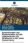 Johnstone Kimanzi, Anne W Mukoma, Anne W. Mukoma, Geoffre Wahungu, Geoffrey Wahungu - Auswirkungen von Rinderfarmen auf die Lebensräume von Wildtieren in der Lewa Conservancy