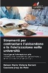 Nelson Mario Victoria Bariani, Cassiane Jrayj de Melo - Strumenti per contrastare l'abbandono e la fidelizzazione nelle università