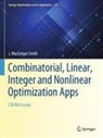 J MacGregor Smith, J. MacGregor Smith - Combinatorial, Linear, Integer and Nonlinear Optimization Apps