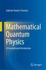 Gabriele  Nunzio Tornetta, Gabriele Nunzio Tornetta - Mathematical Quantum Physics